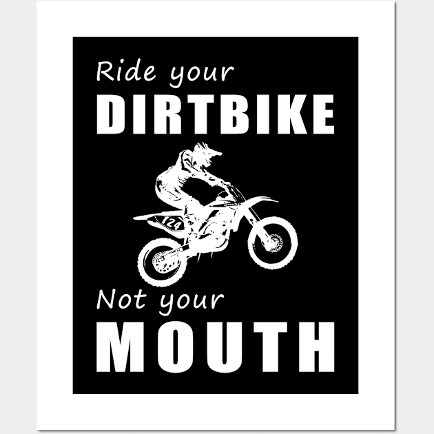 Rev Your Dirt Bike, Not Your Mouth! Ride Your Bike, Not Just Words! ️ Wall Art by MKGift